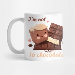I'm not addicted to chocolate Mug